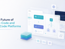 Future of Low-Code No-Code Platforms: Enterprise Trends