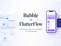 Bubble vs FlutterFlow: Enterprise Low-Code Comparison