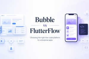 Bubble vs FlutterFlow: Enterprise Low-Code Comparison
