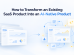How to Transform SaaS Into an AI-Native Product